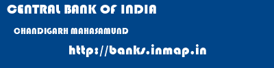 CENTRAL BANK OF INDIA  CHANDIGARH MAHASAMUND    banks information 
